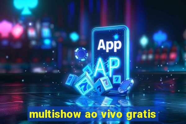 multishow ao vivo gratis